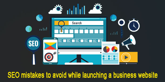 SEO mistakes to avoid while launching a business website